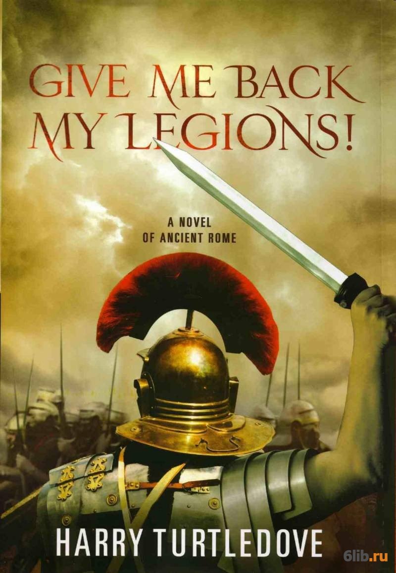 Give my book. Give me back my Legions.